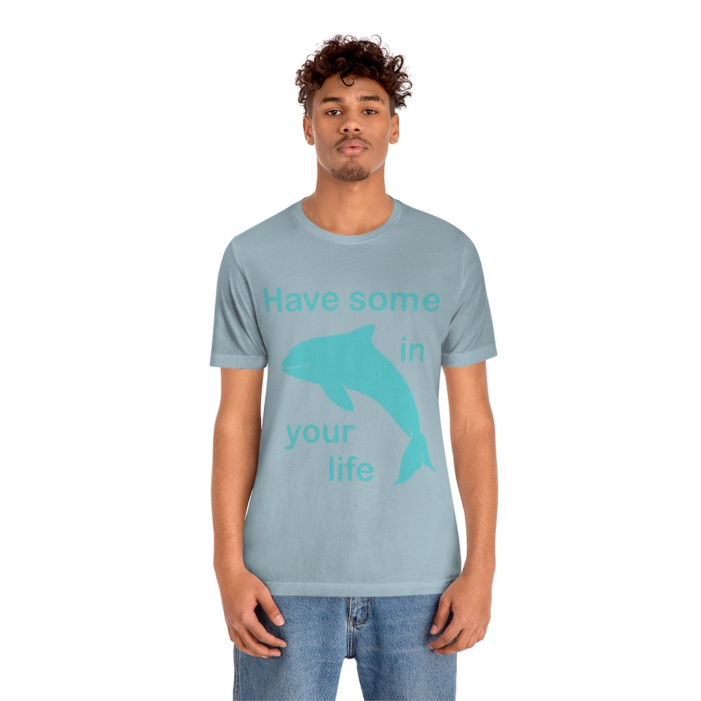 Have some Porpoise (Purpose) In Your Life Unisex Jersey Short Sleeve Tee