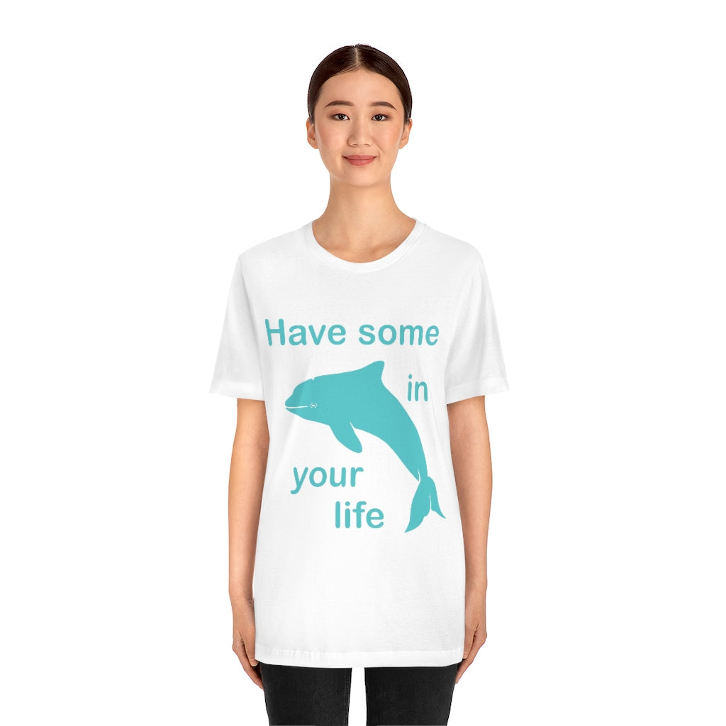 Have some Porpoise (Purpose) In Your Life Unisex Jersey Short Sleeve Tee