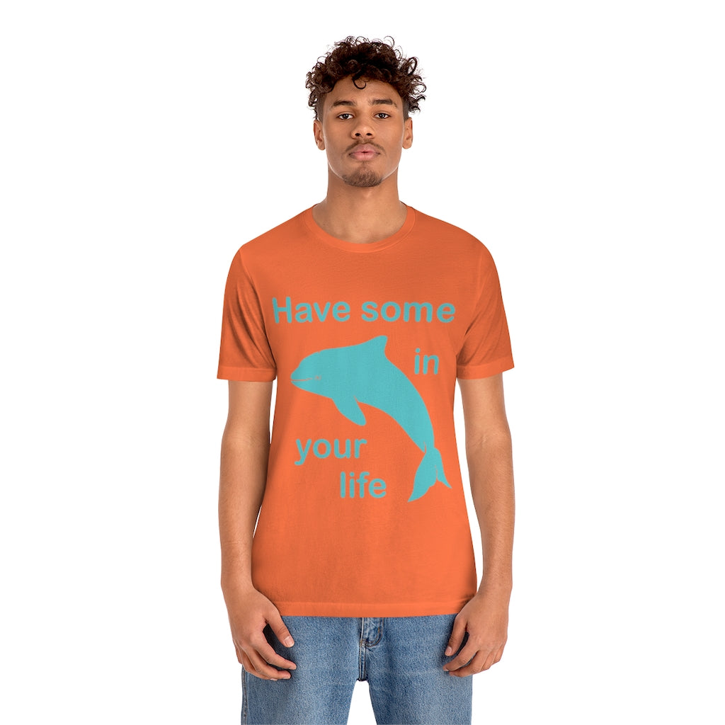 Have some Porpoise (Purpose) In Your Life Unisex Jersey Short Sleeve Tee