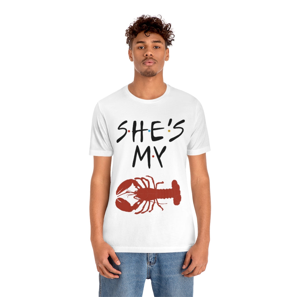She’s My Lobster Funny Friends Couples Unisex Jersey Short Sleeve Tee
