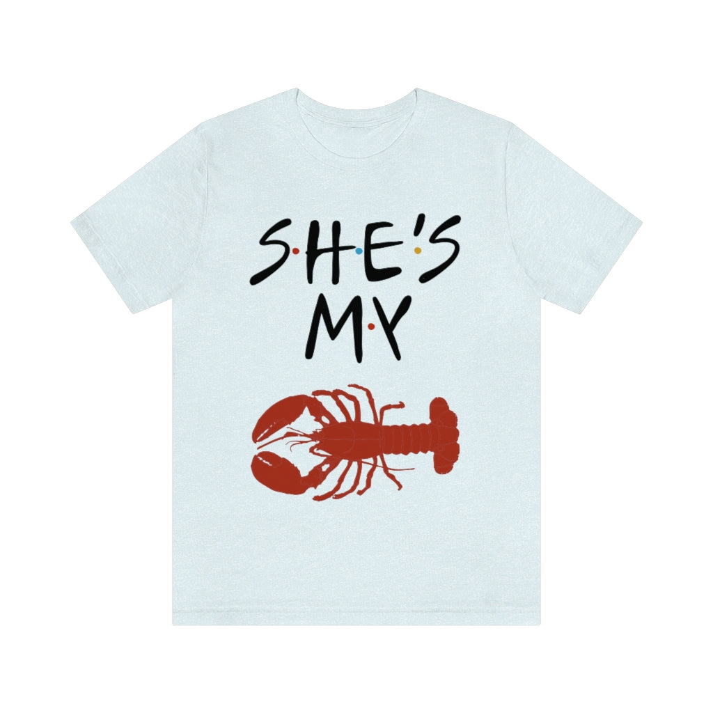 She’s My Lobster Funny Friends Couples Unisex Jersey Short Sleeve Tee