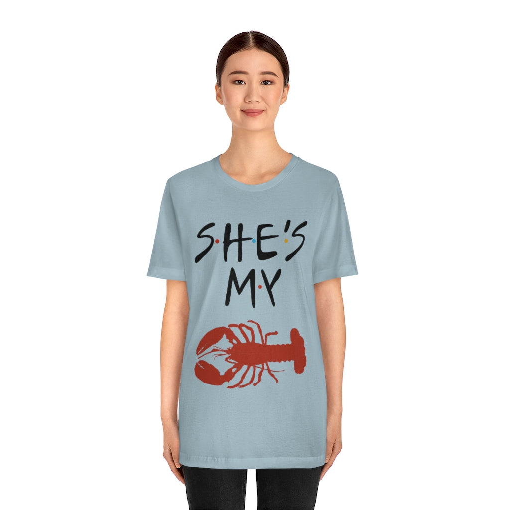 She’s My Lobster Funny Friends Couples Unisex Jersey Short Sleeve Tee