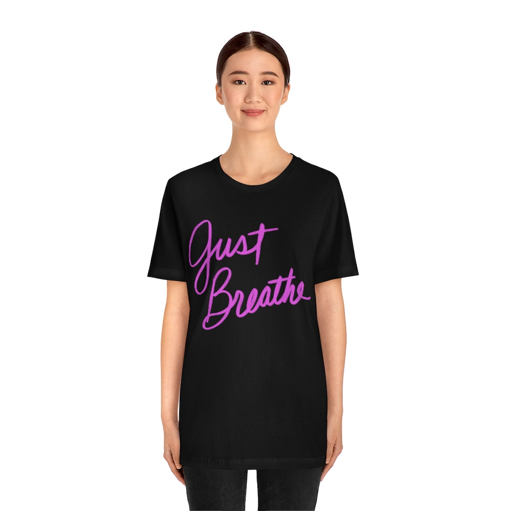 Just Breathe Unisex Jersey Short Sleeve Tee