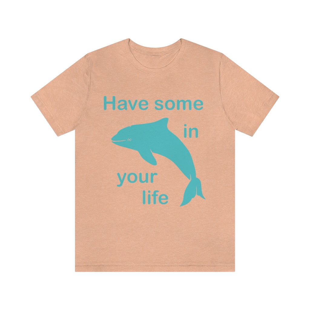 Have some Porpoise (Purpose) In Your Life Unisex Jersey Short Sleeve Tee