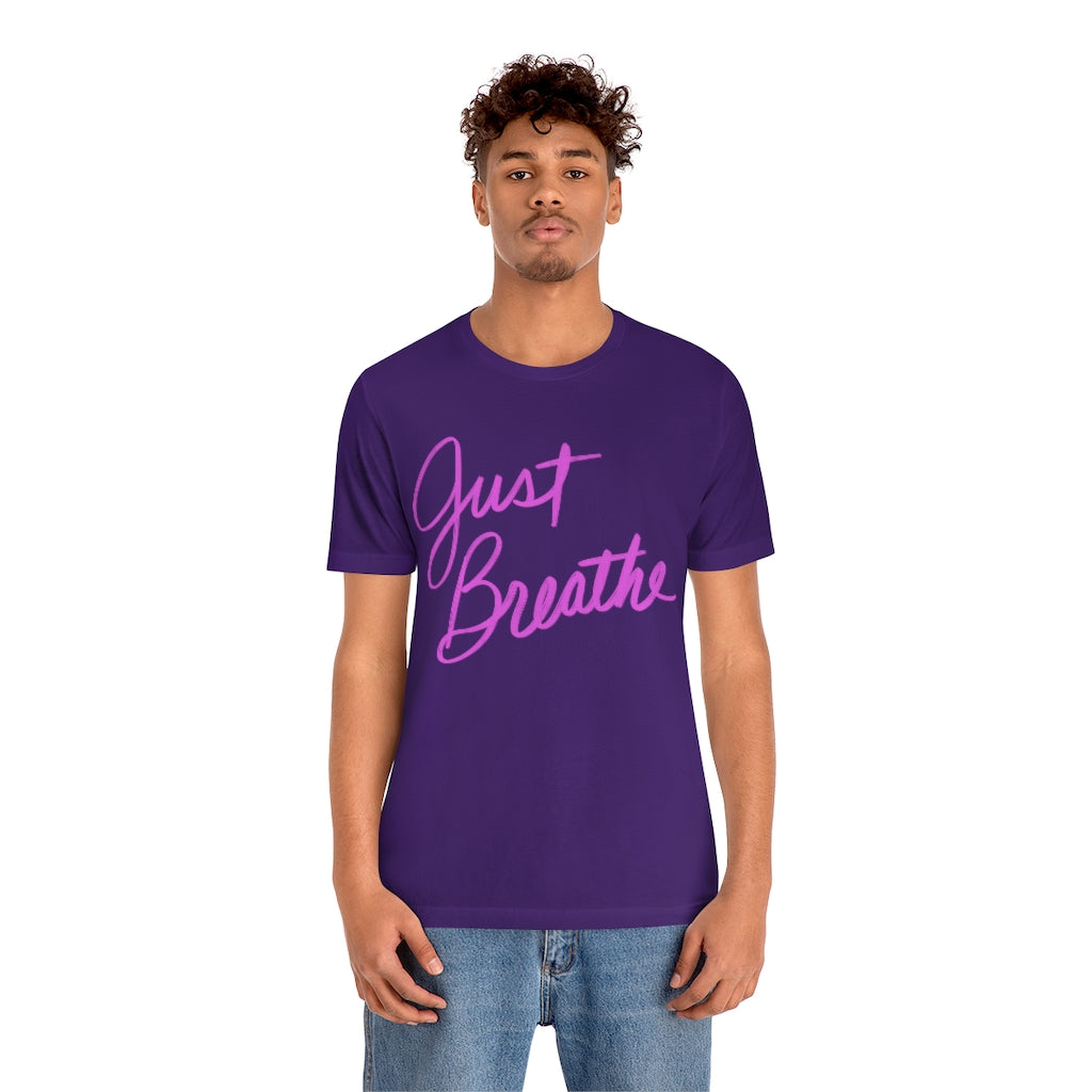 Just Breathe Unisex Jersey Short Sleeve Tee