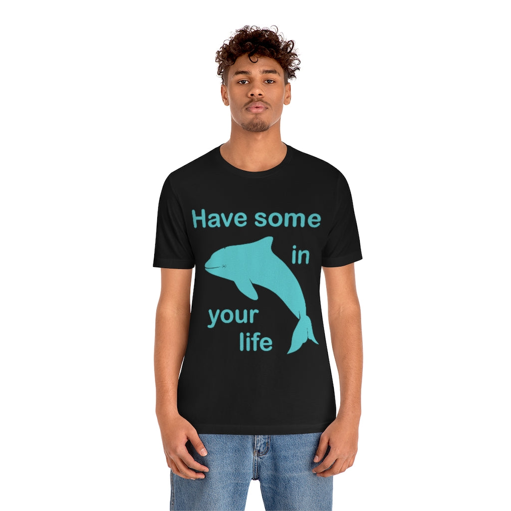 Have some Porpoise (Purpose) In Your Life Unisex Jersey Short Sleeve Tee