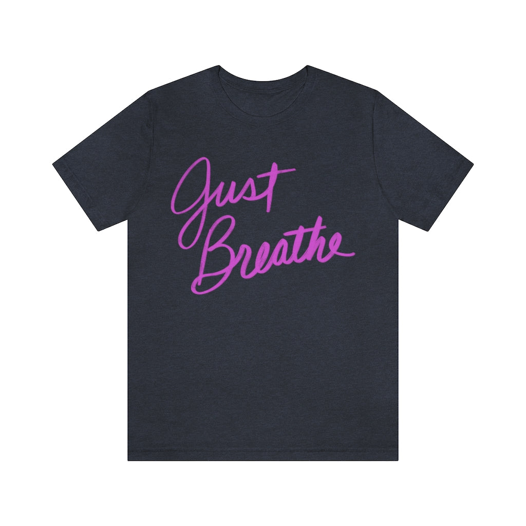 Just Breathe Unisex Jersey Short Sleeve Tee