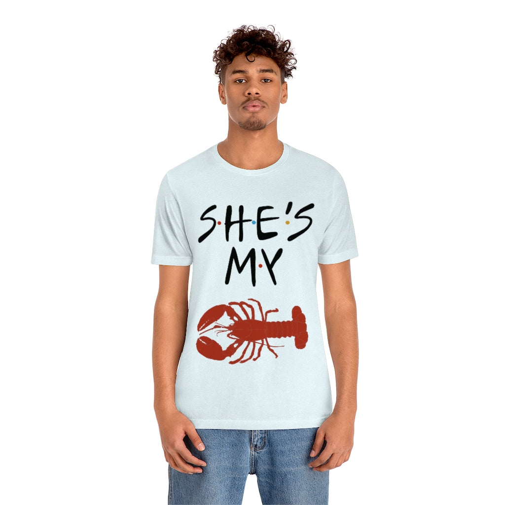 She’s My Lobster Funny Friends Couples Unisex Jersey Short Sleeve Tee
