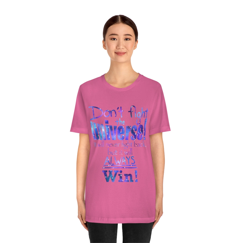 Don’t Fight The Universe Unisex Jersey Short Sleeve Tee