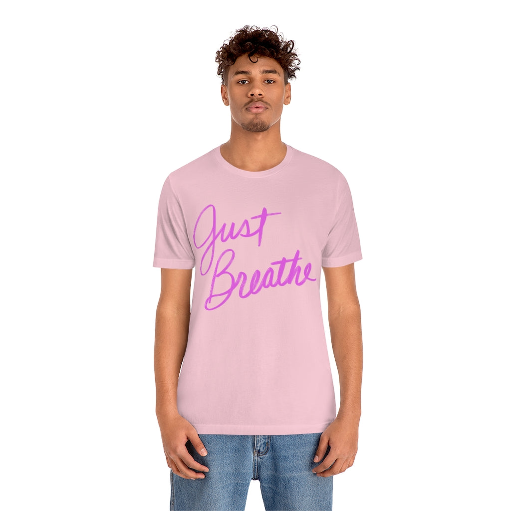 Just Breathe Unisex Jersey Short Sleeve Tee