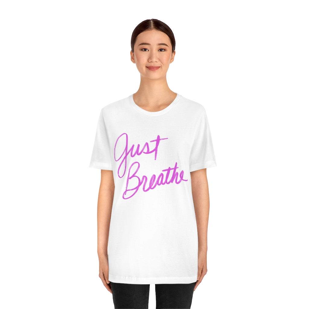 Just Breathe Unisex Jersey Short Sleeve Tee
