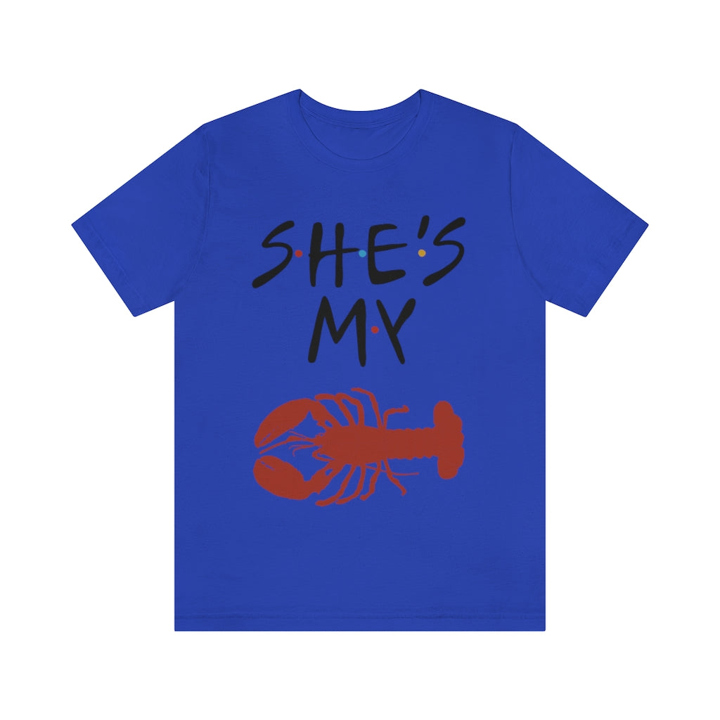 She’s My Lobster Funny Friends Couples Unisex Jersey Short Sleeve Tee
