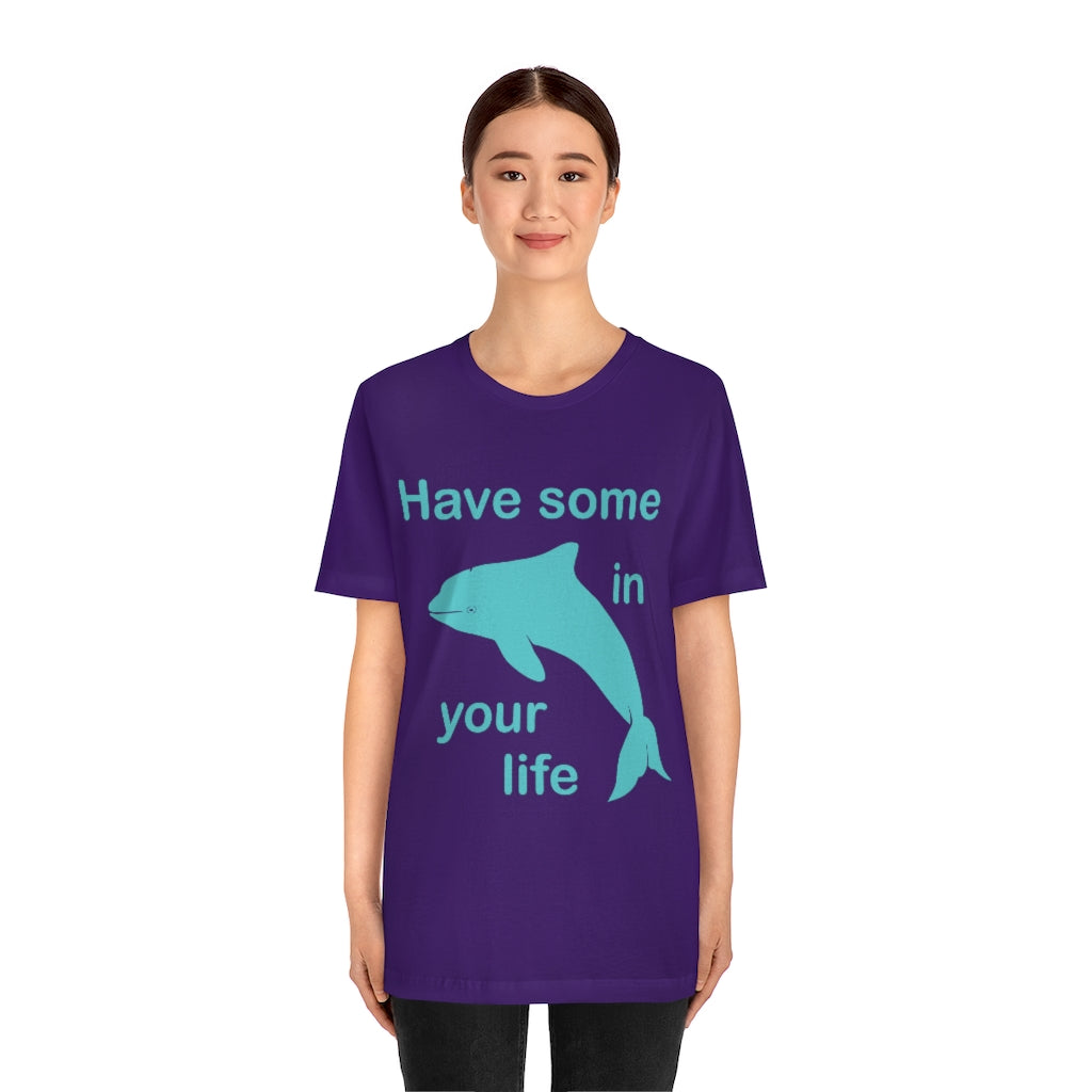 Have some Porpoise (Purpose) In Your Life Unisex Jersey Short Sleeve Tee