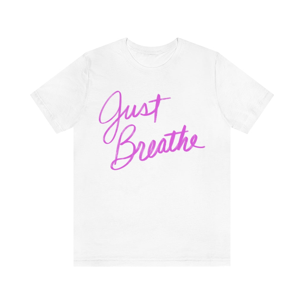 Just Breathe Unisex Jersey Short Sleeve Tee
