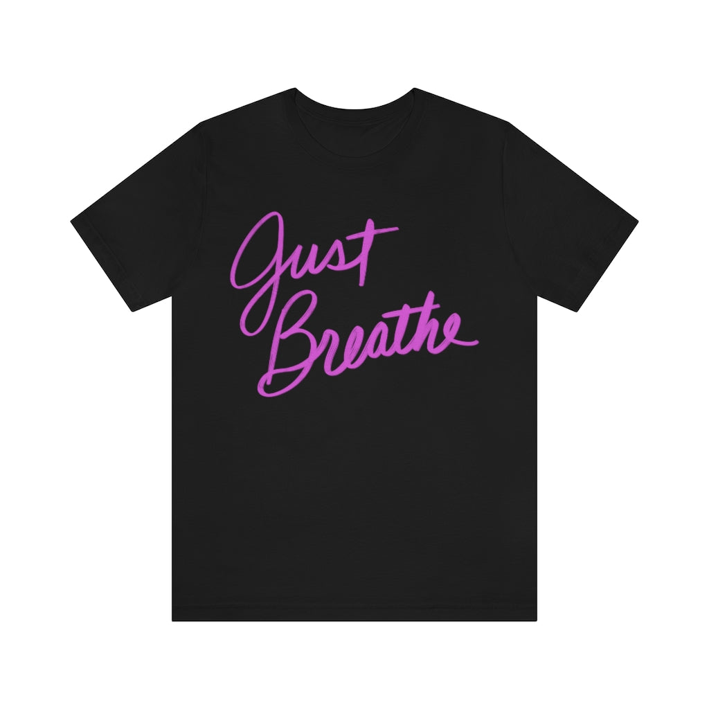 Just Breathe Unisex Jersey Short Sleeve Tee