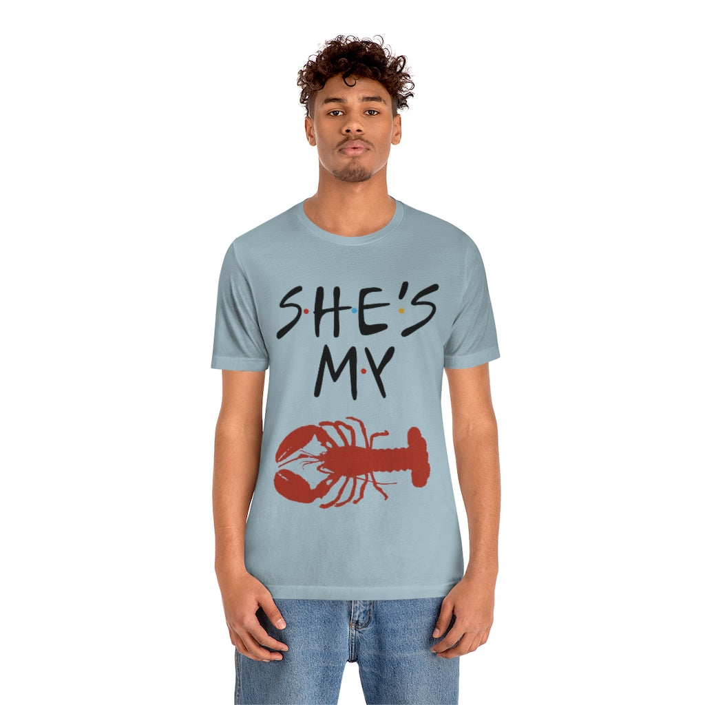 She’s My Lobster Funny Friends Couples Unisex Jersey Short Sleeve Tee
