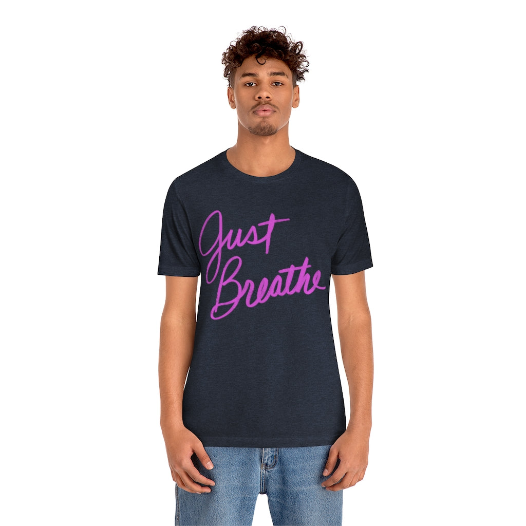 Just Breathe Unisex Jersey Short Sleeve Tee