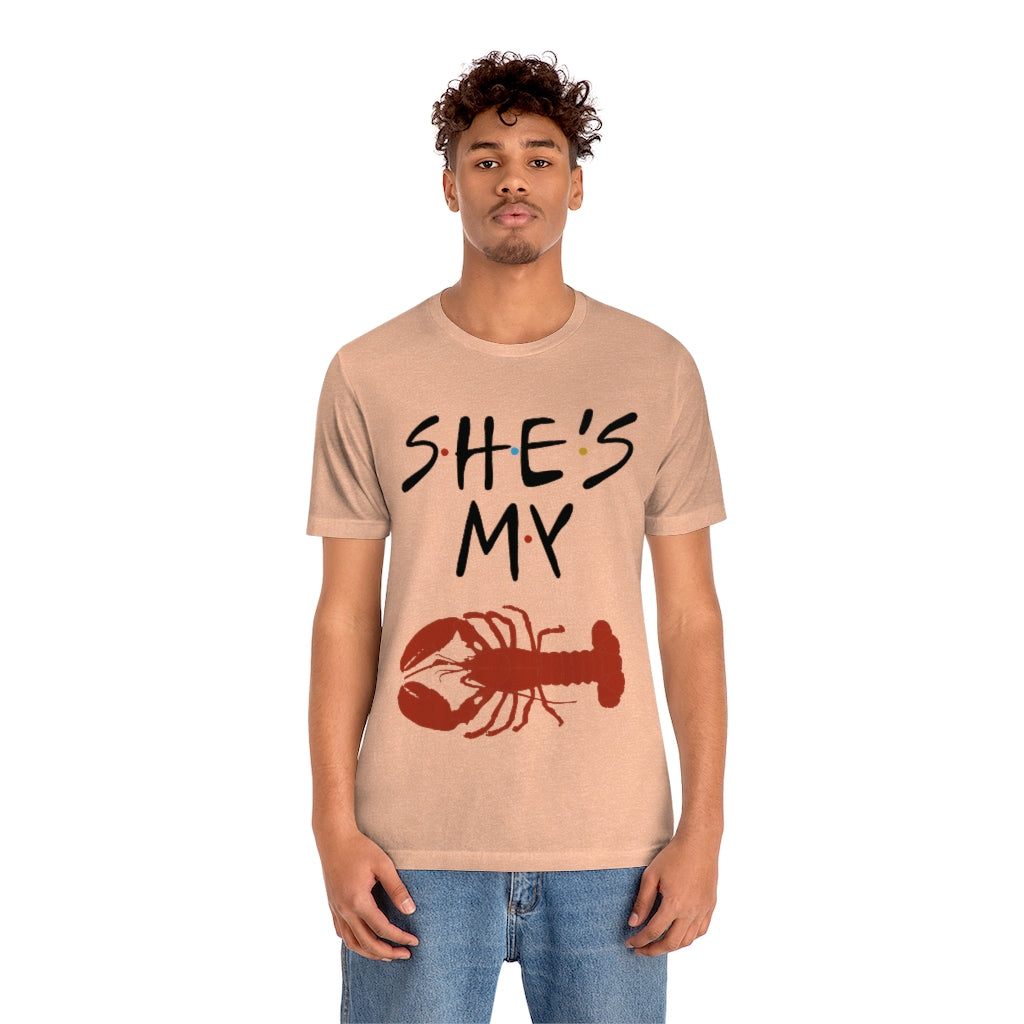 She’s My Lobster Funny Friends Couples Unisex Jersey Short Sleeve Tee