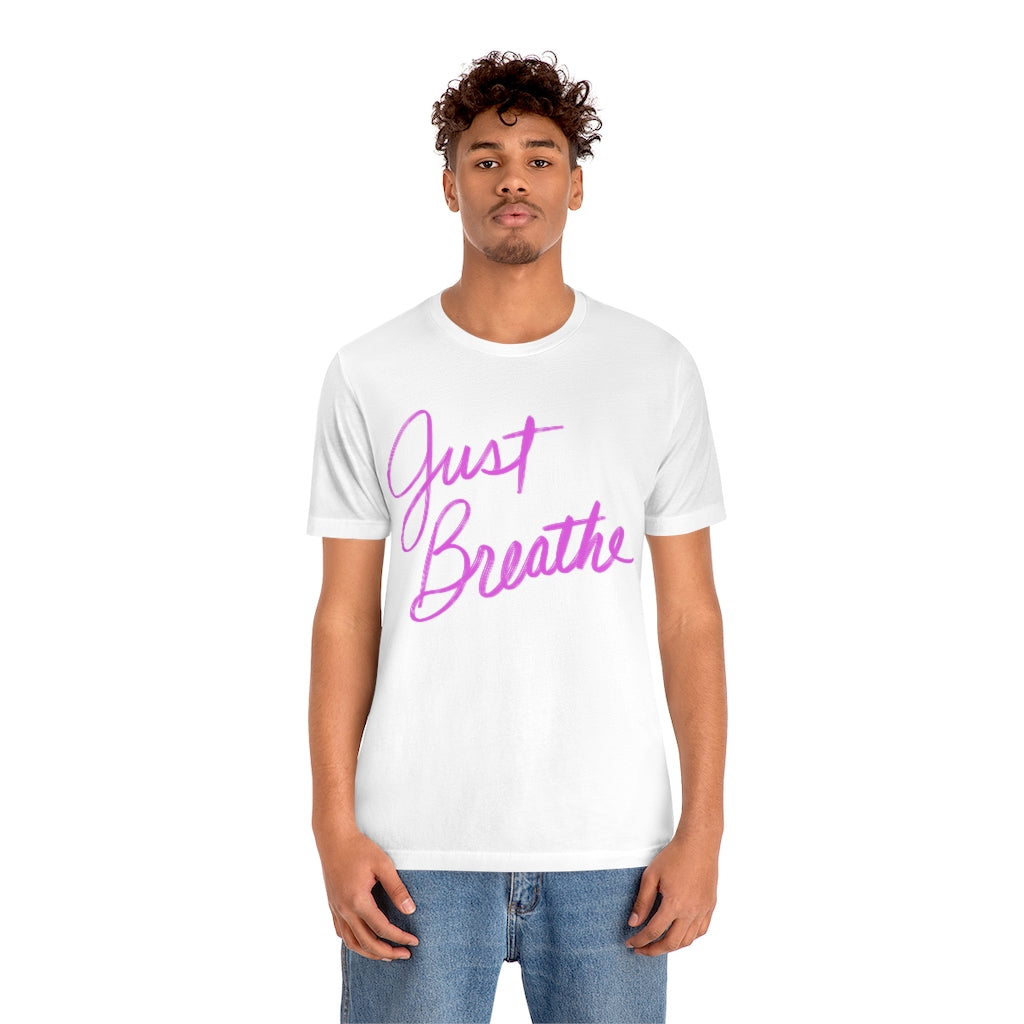 Just Breathe Unisex Jersey Short Sleeve Tee