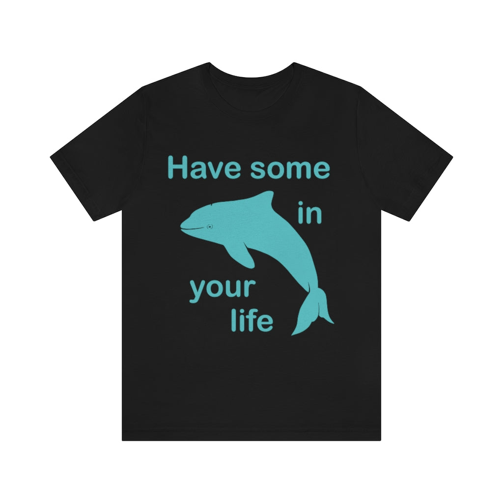 Have some Porpoise (Purpose) In Your Life Unisex Jersey Short Sleeve Tee