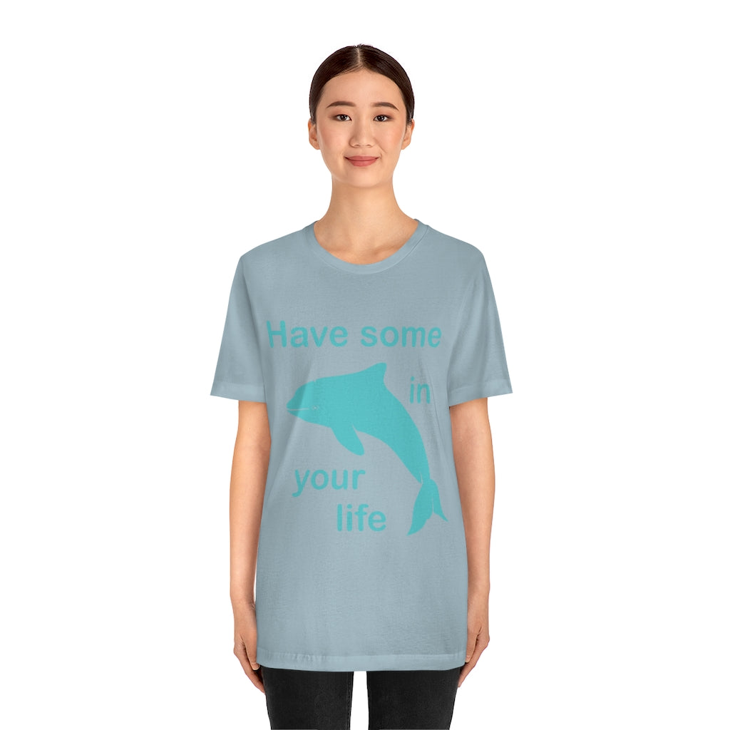 Have some Porpoise (Purpose) In Your Life Unisex Jersey Short Sleeve Tee