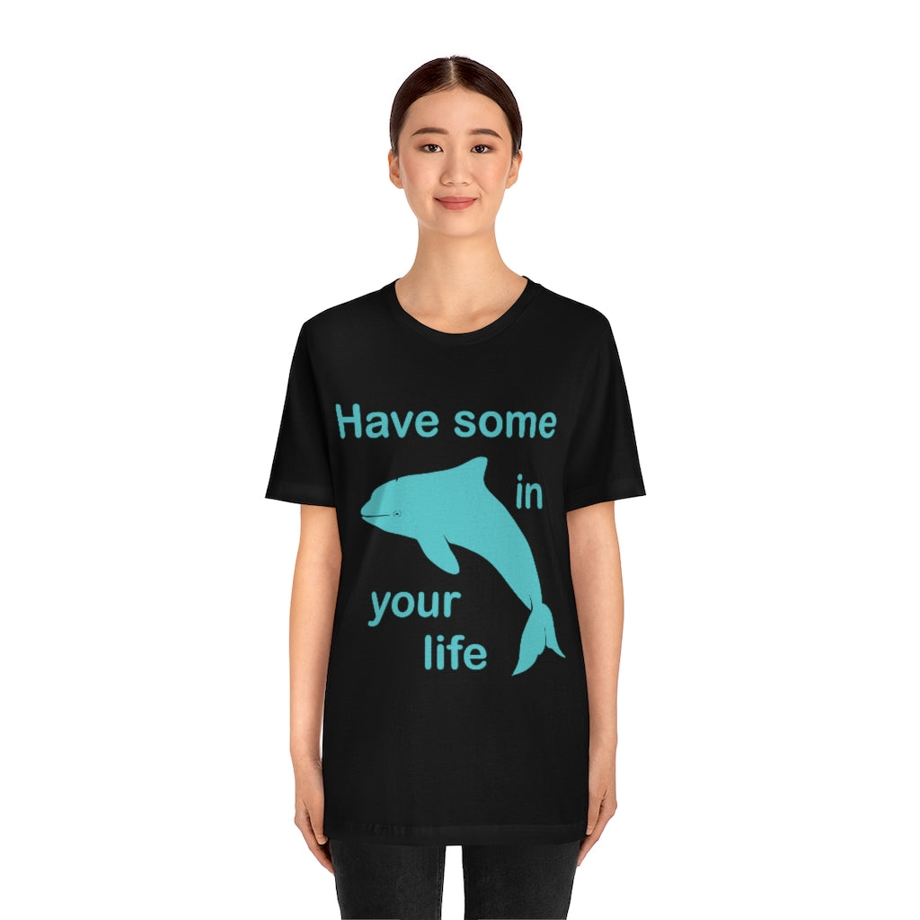 Have some Porpoise (Purpose) In Your Life Unisex Jersey Short Sleeve Tee