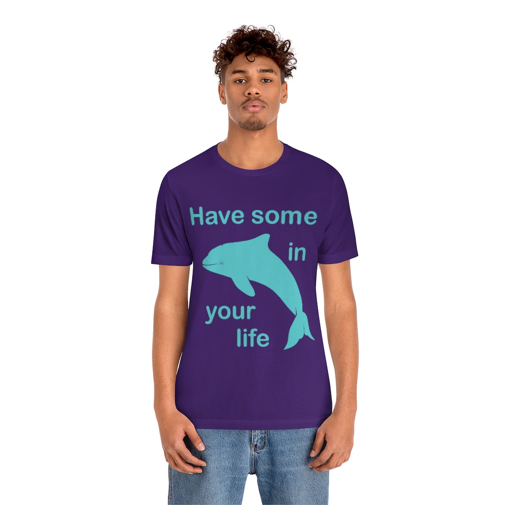 Have some Porpoise (Purpose) In Your Life Unisex Jersey Short Sleeve Tee