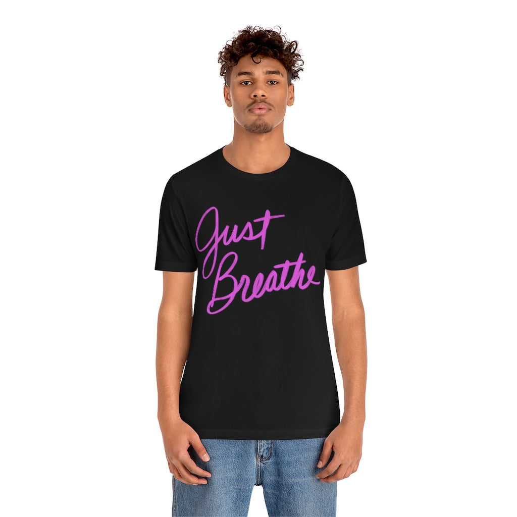 Just Breathe Unisex Jersey Short Sleeve Tee