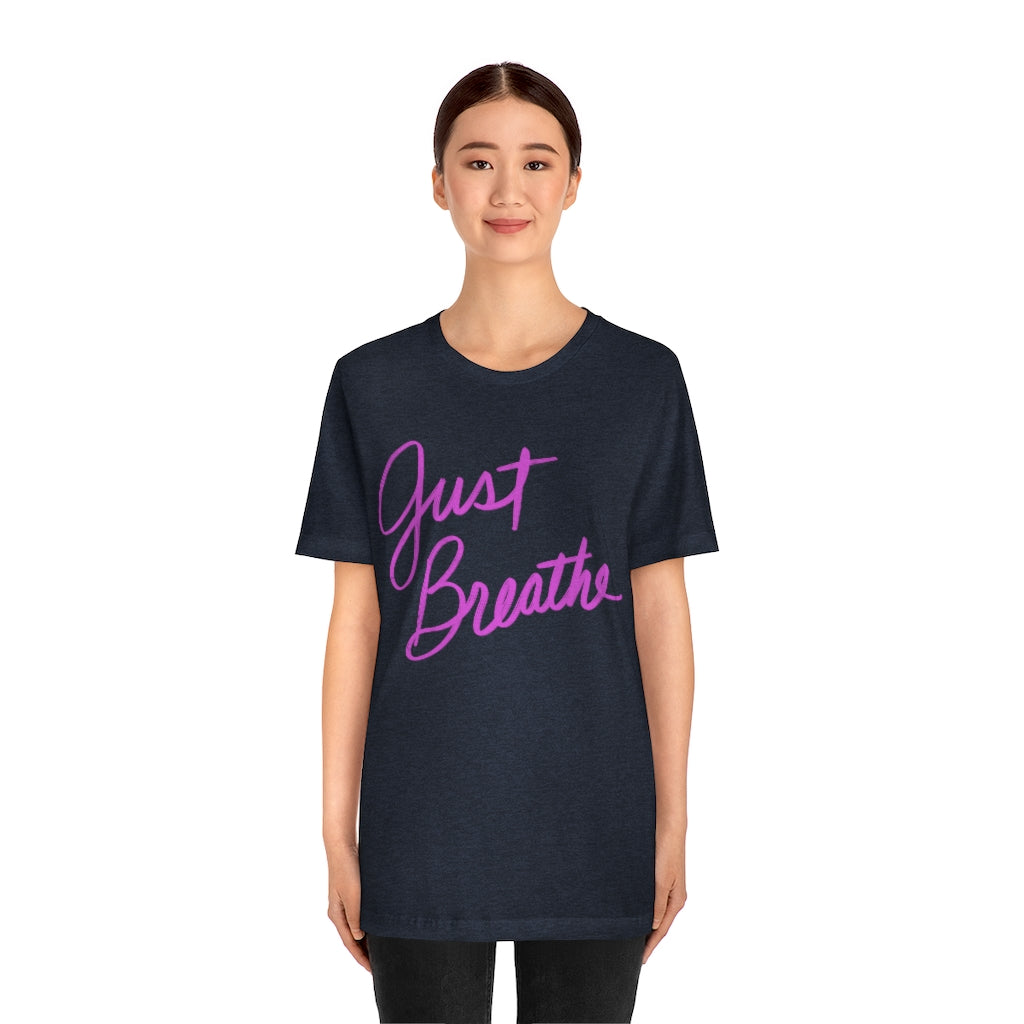 Just Breathe Unisex Jersey Short Sleeve Tee
