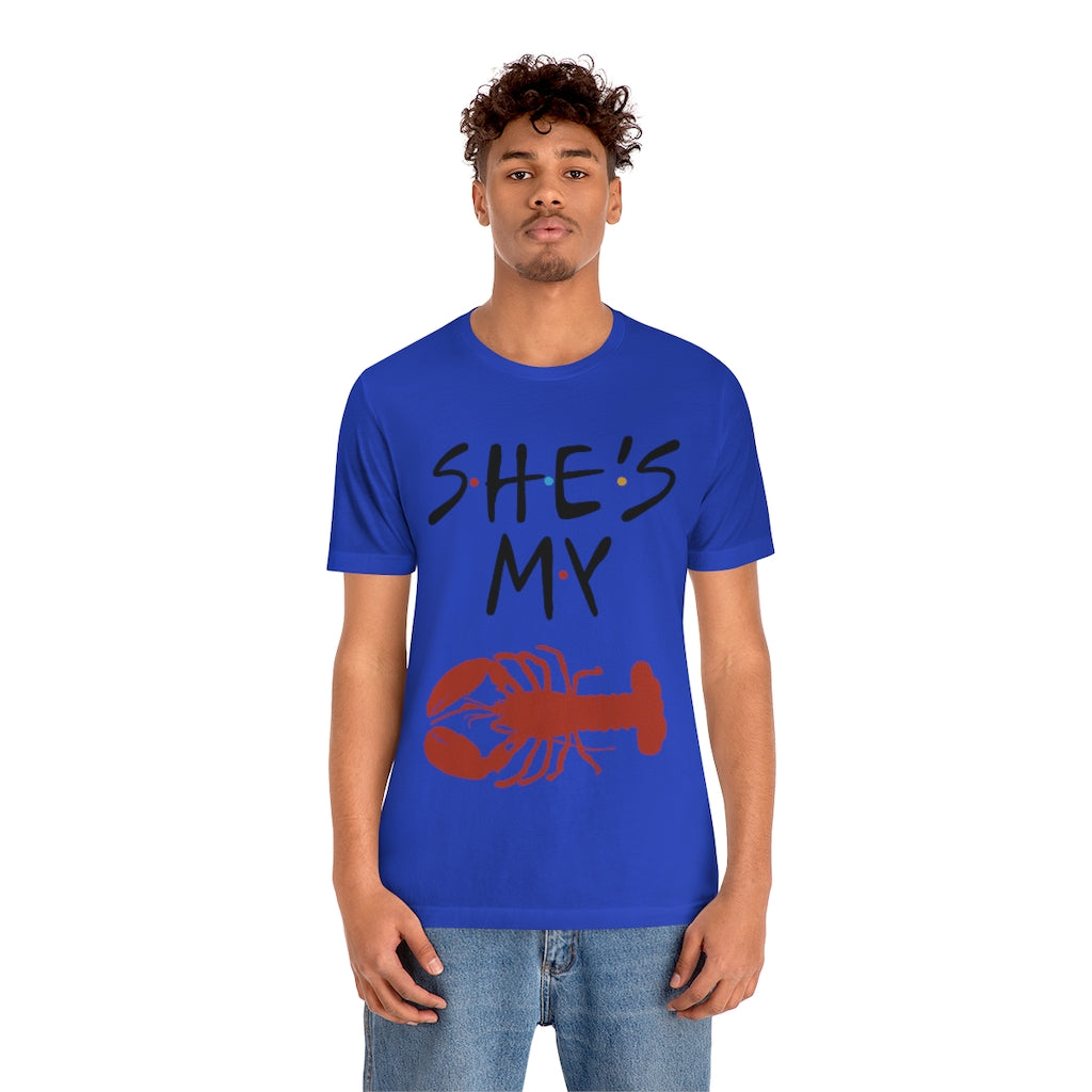 She’s My Lobster Funny Friends Couples Unisex Jersey Short Sleeve Tee