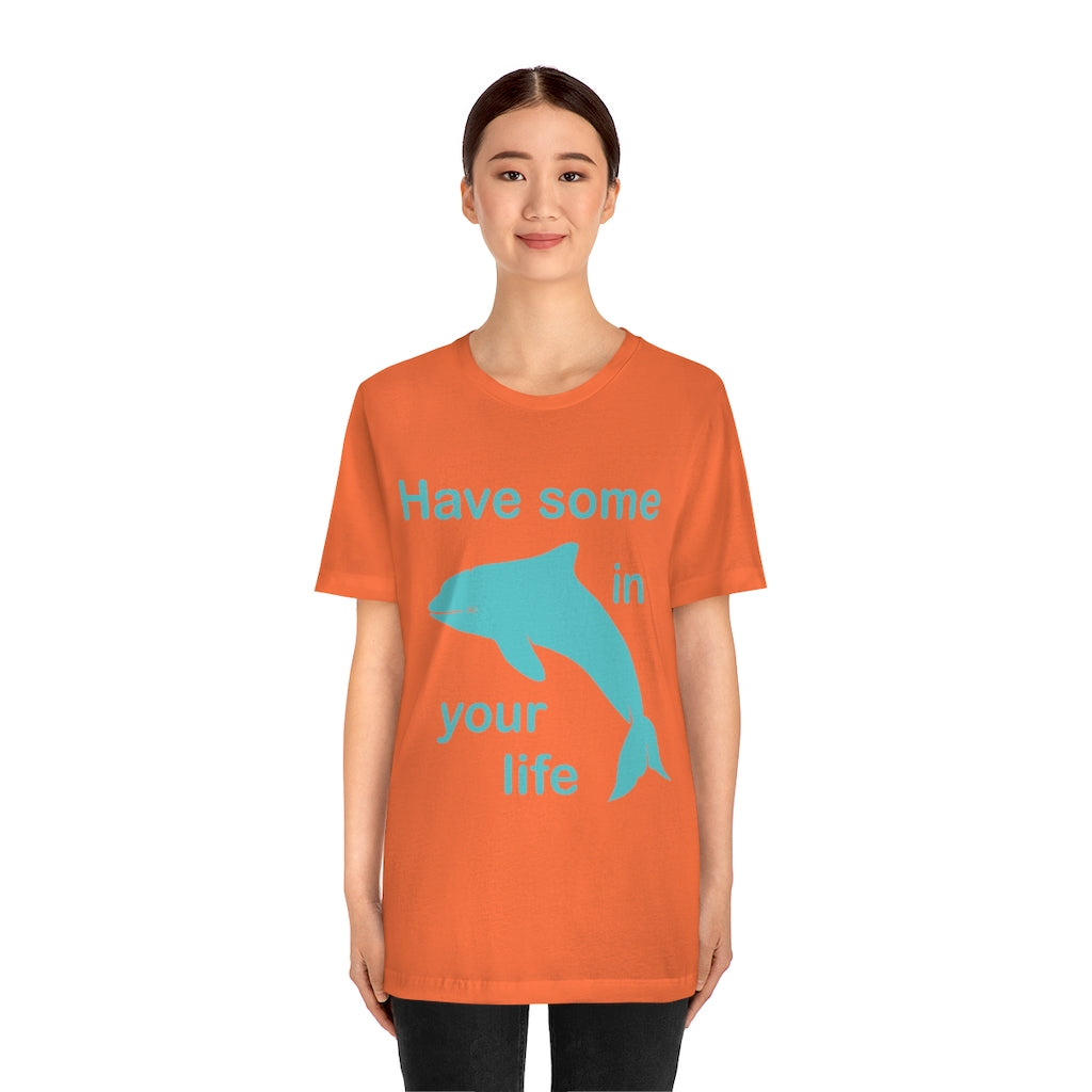 Have some Porpoise (Purpose) In Your Life Unisex Jersey Short Sleeve Tee
