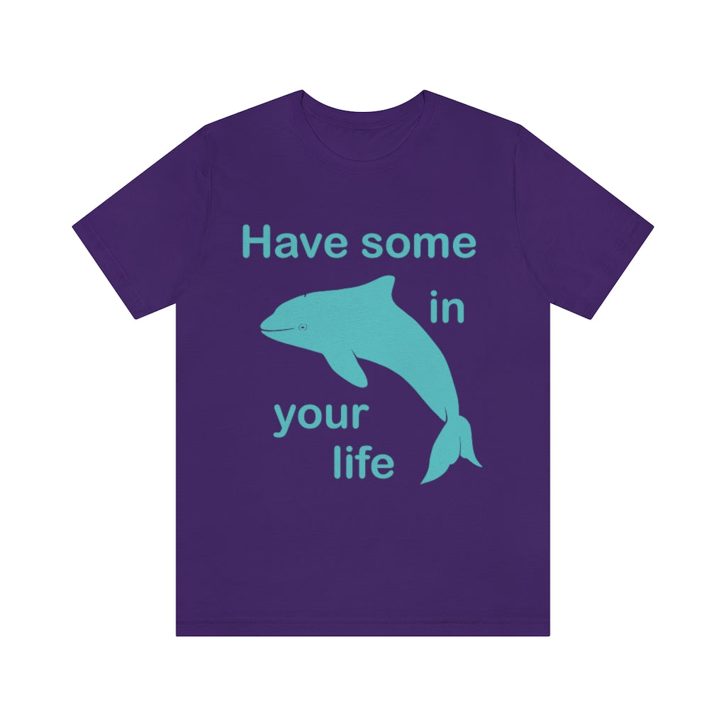 Have some Porpoise (Purpose) In Your Life Unisex Jersey Short Sleeve Tee