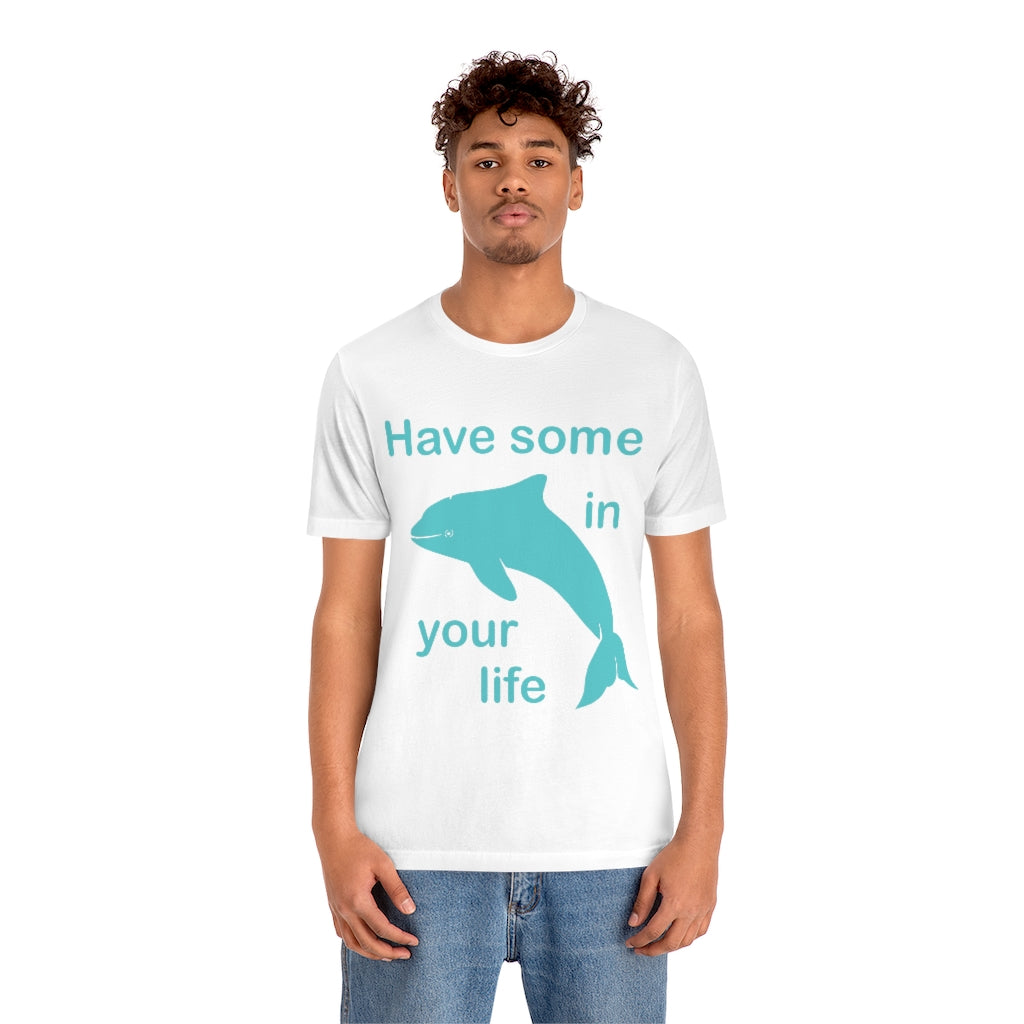 Have some Porpoise (Purpose) In Your Life Unisex Jersey Short Sleeve Tee