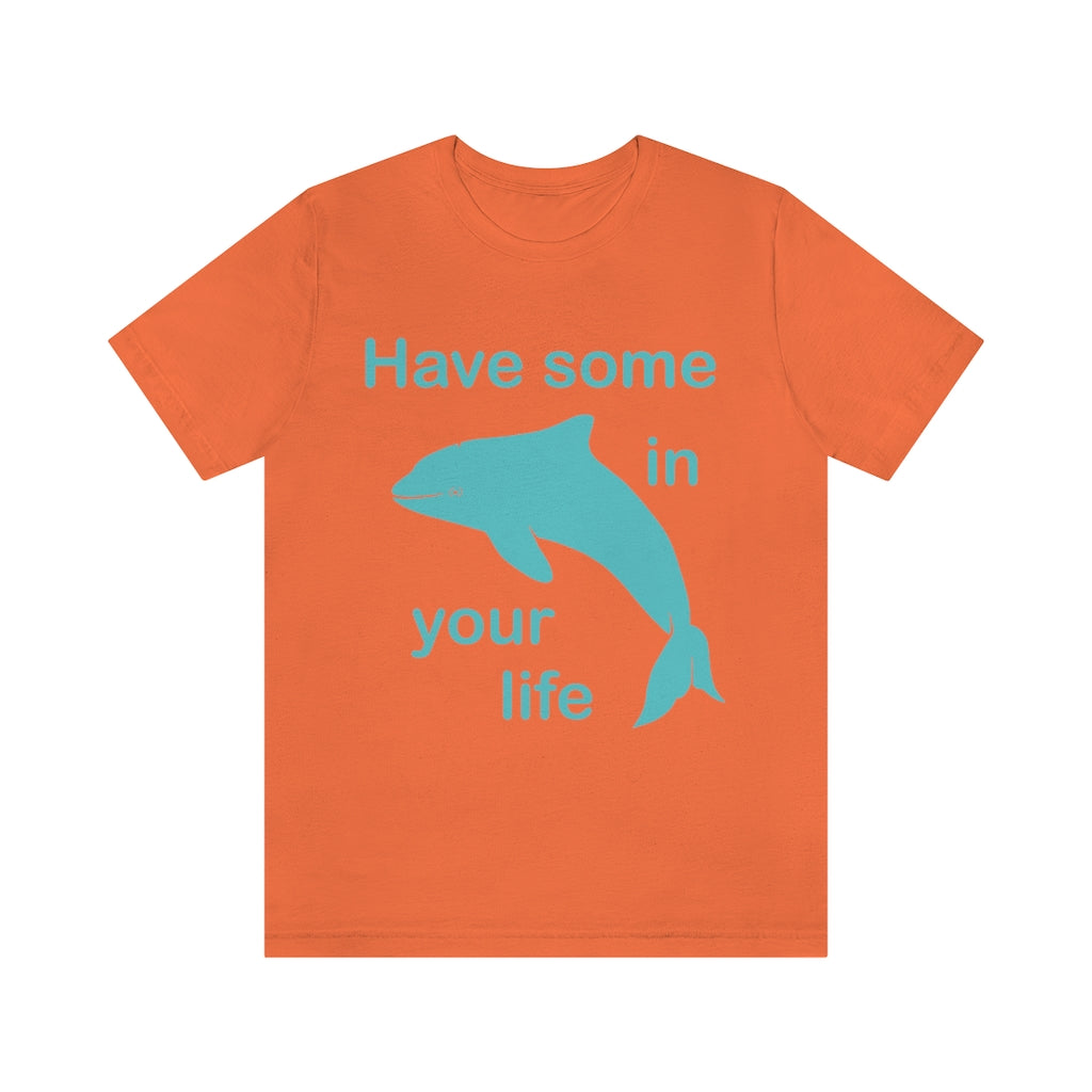 Have some Porpoise (Purpose) In Your Life Unisex Jersey Short Sleeve Tee