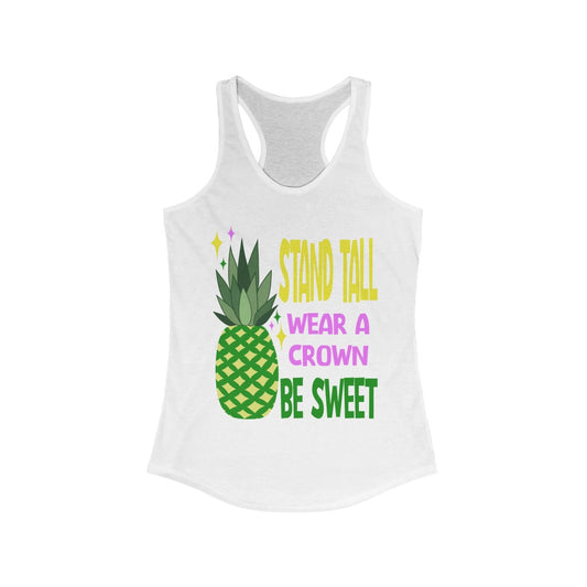 Be Like A Pineapple Women's Ideal Racerback Tank