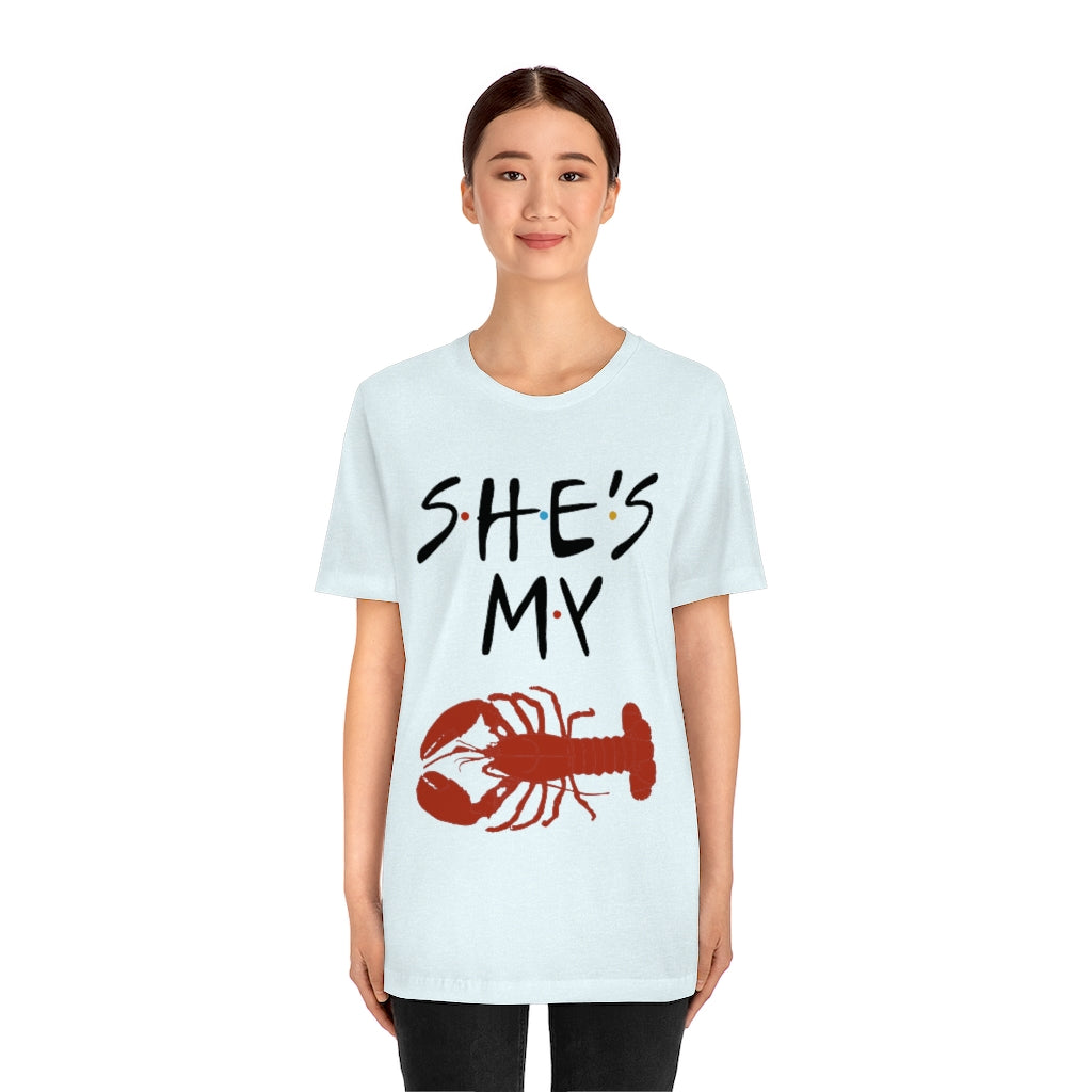 She’s My Lobster Funny Friends Couples Unisex Jersey Short Sleeve Tee