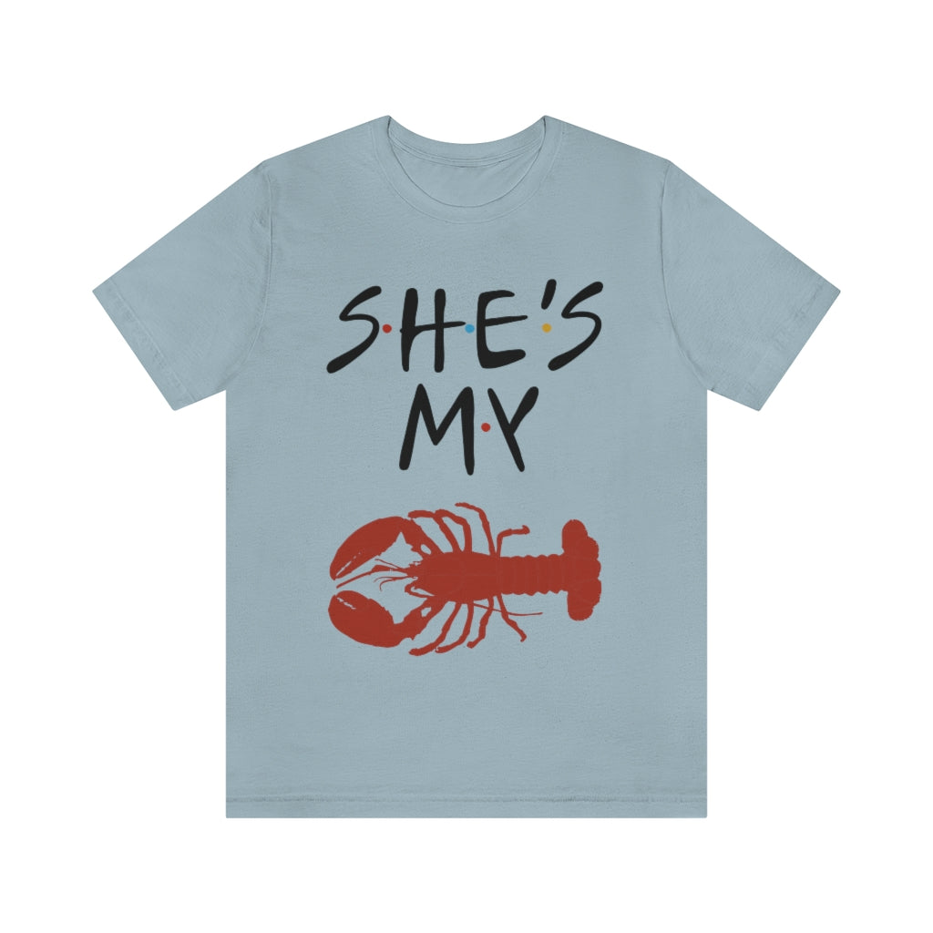 She’s My Lobster Funny Friends Couples Unisex Jersey Short Sleeve Tee