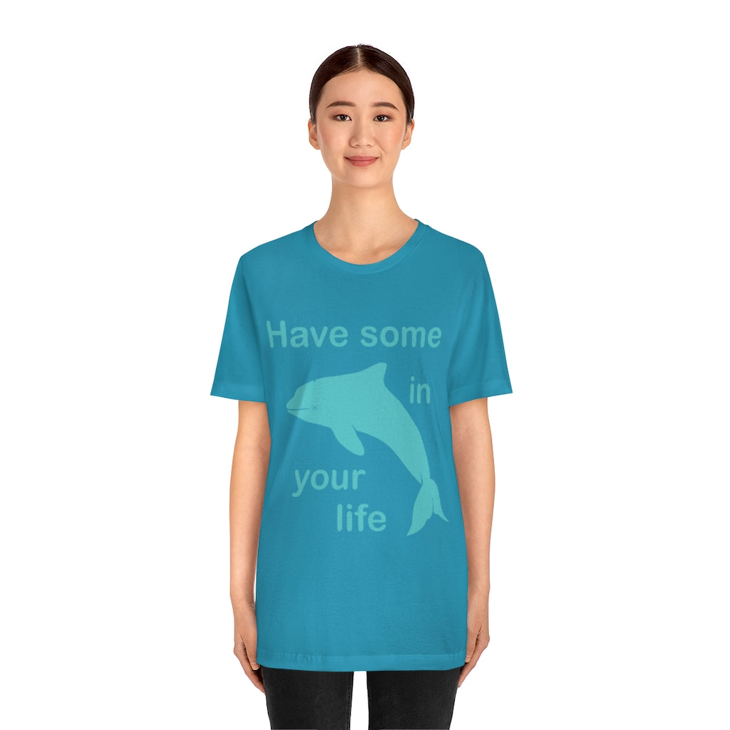 Have some Porpoise (Purpose) In Your Life Unisex Jersey Short Sleeve Tee