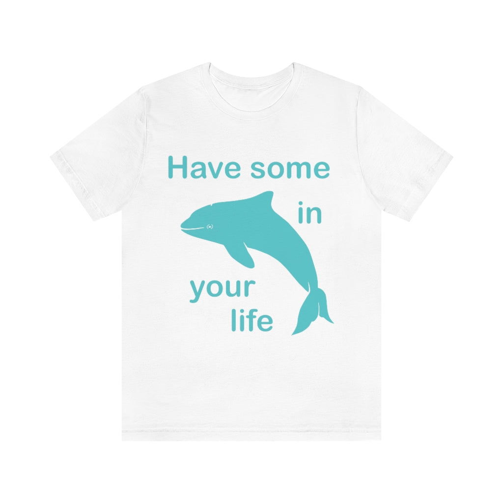 Have some Porpoise (Purpose) In Your Life Unisex Jersey Short Sleeve Tee